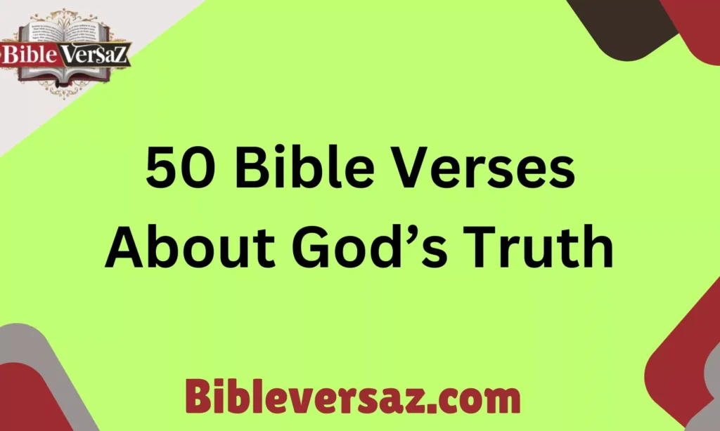 50 Bible Verses About God’s Truth