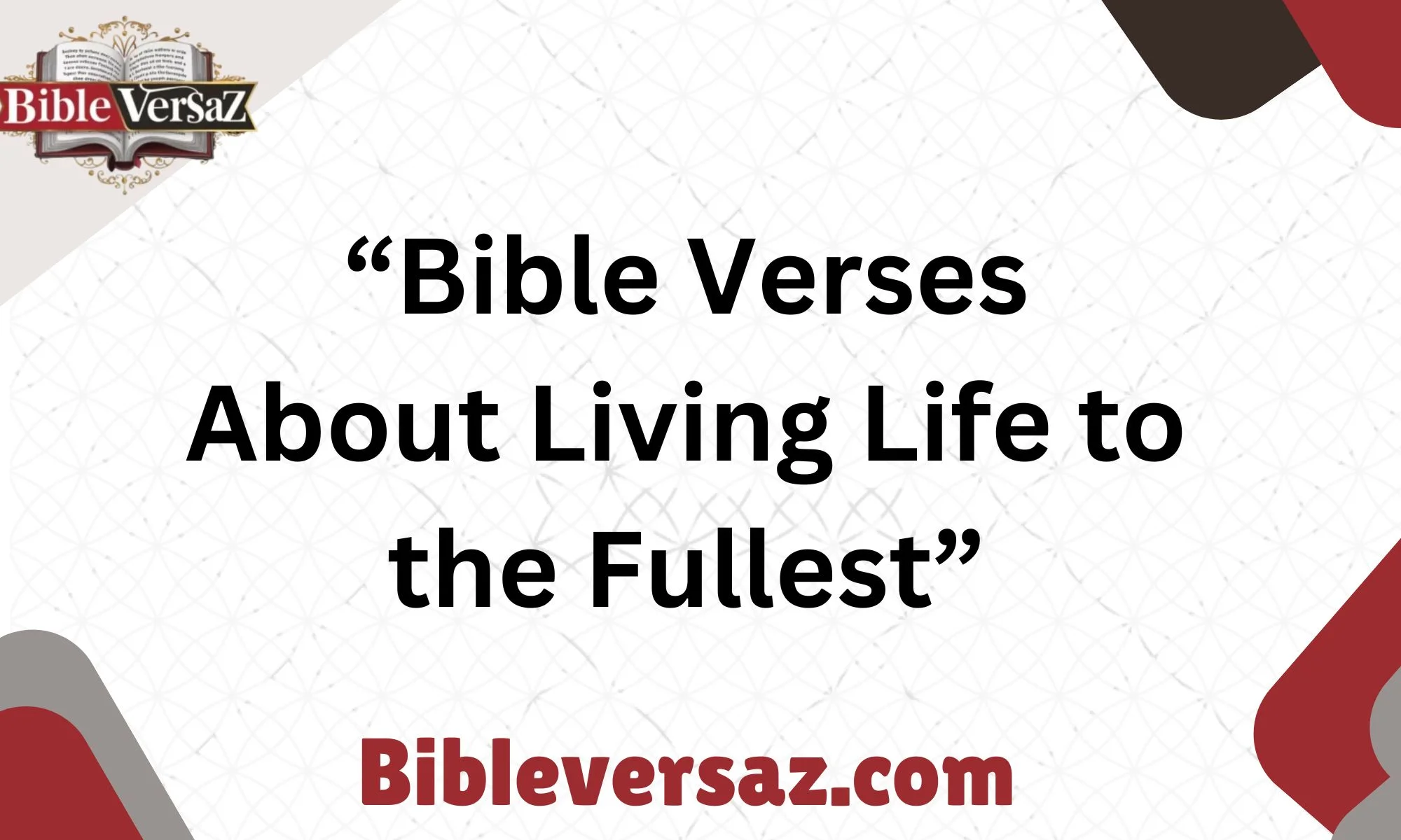 Bible Verses About Living Life to the Fullest