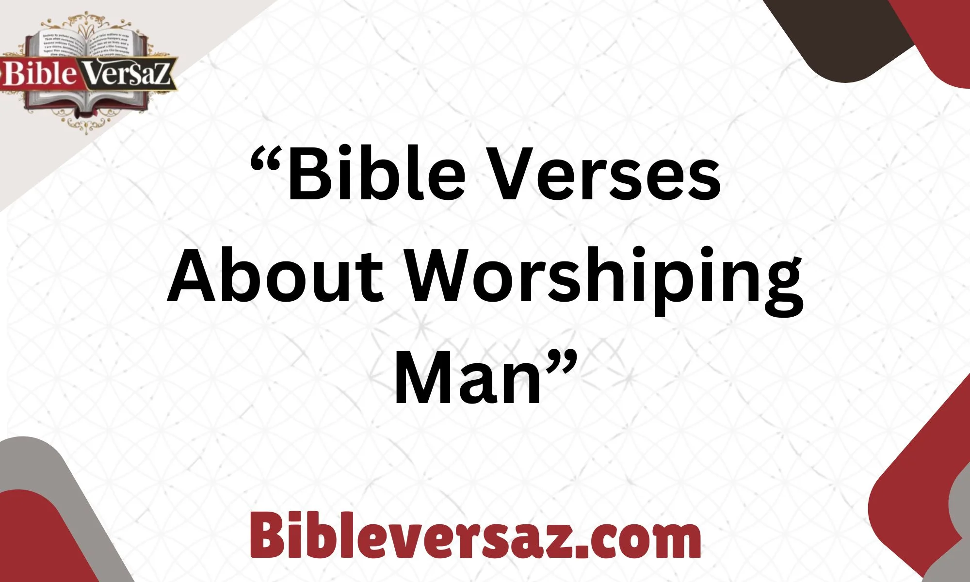 Bible Verses About Worshiping Man