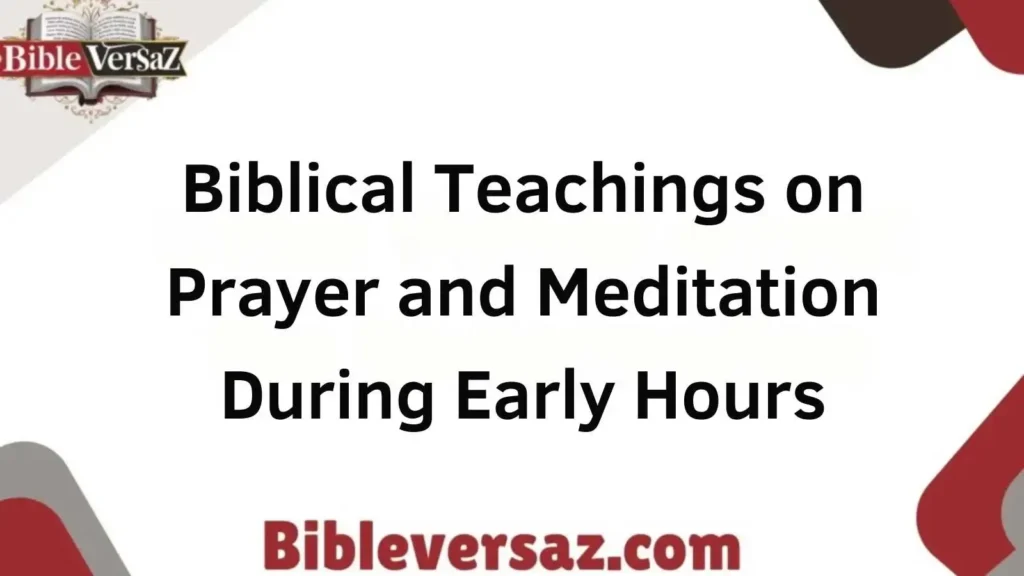 Biblical Teachings on Prayer and Meditation