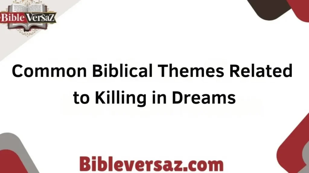 Biblical Themes Related to Killing in Dreams