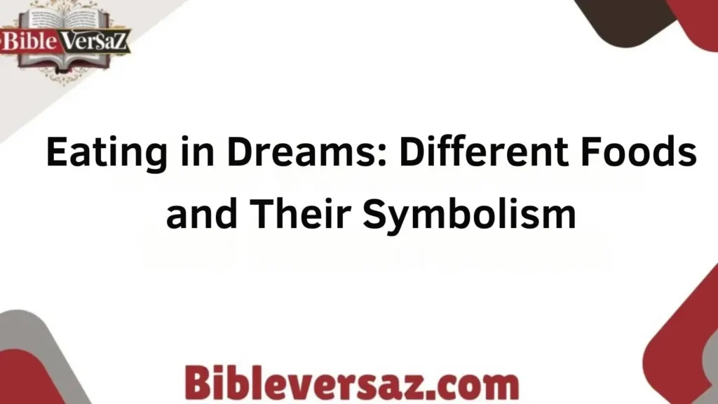 Eating in Dreams: Different Foods and Their Symbolism