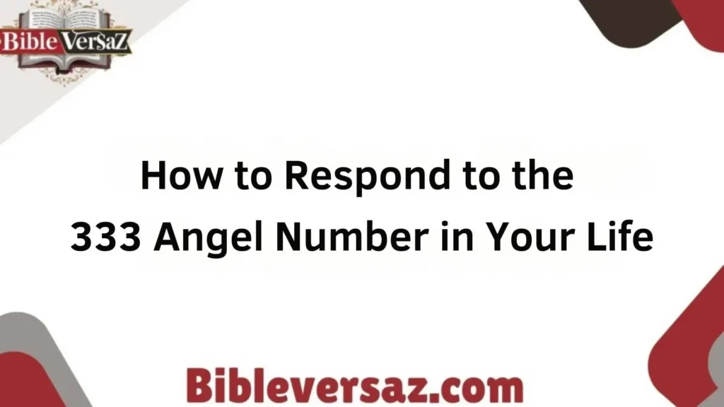 How to Respond to the 333 Angel Number in Your Life