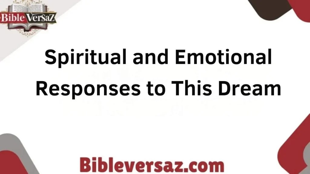 Spiritual and Emotional Responses to This Dream