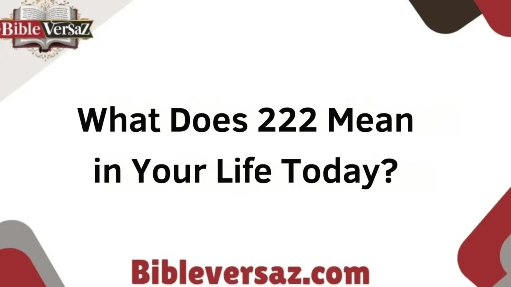 what-does-222-mean-in-your-life-today