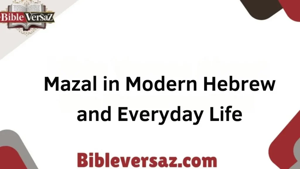 Mazal in Modern Hebrew and Everyday Life