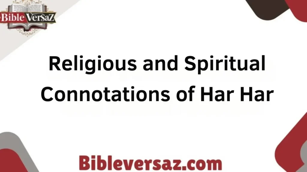 Religious and Spiritual Connotations of "Har Har"