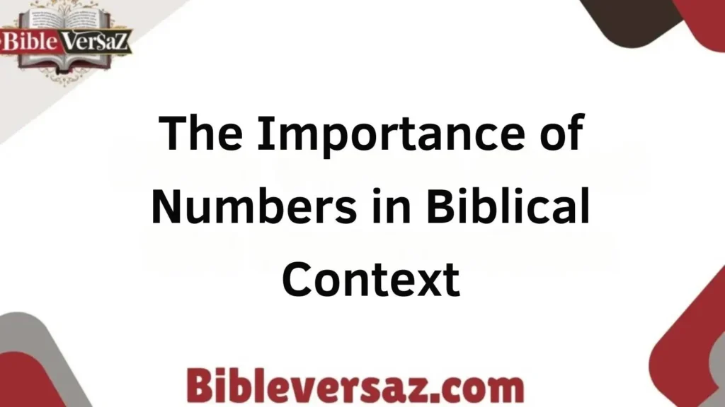 The Importance of Numbers in Biblical Context