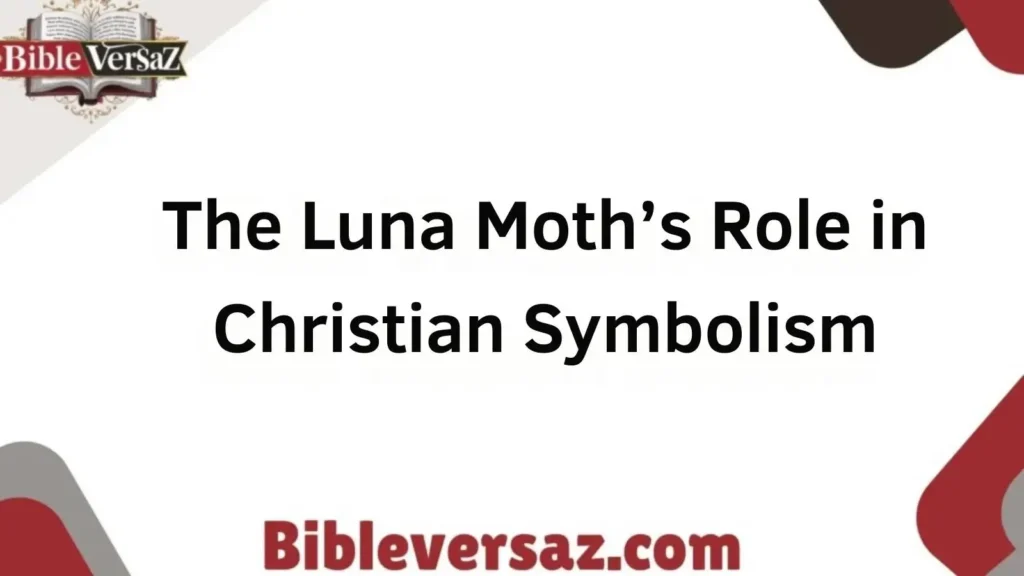 The Luna Moth’s Role in Christian Symbolism