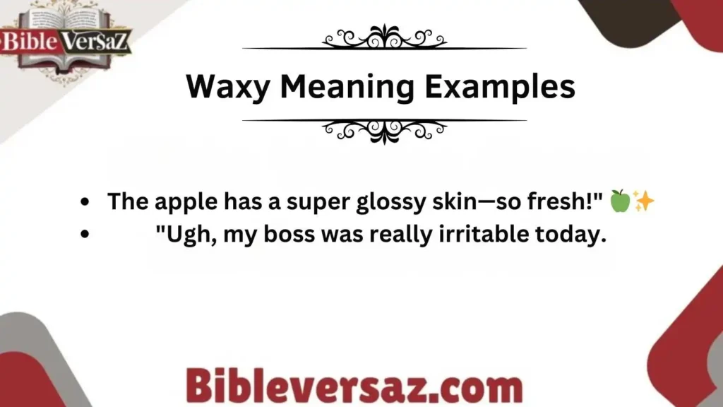 Waxy Meaning Examples 